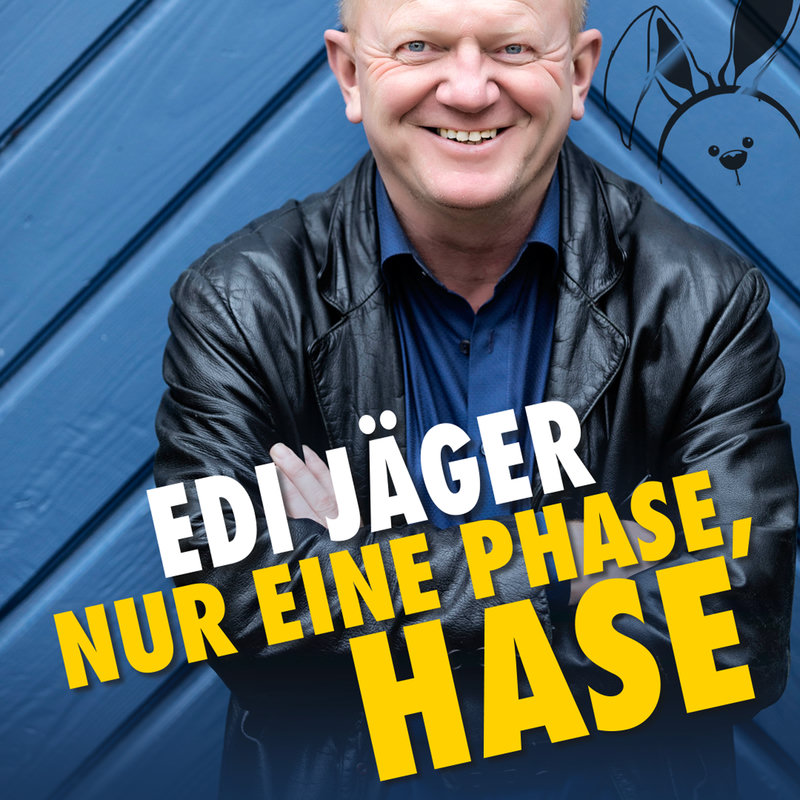EDI JÄGER - "Nur eine Phase, Hase"